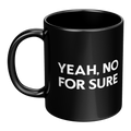 Yeah No For Sure Mug Black - San Diego Slang Funny Quote 11oz Glossy Coffee Mug Left Handle | San Diego HumorYeah_No_For_Sure_Mug_LH_Main_Mockup.png