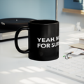 Yeah No For Sure Mug Black - Lifestyle Record Player Desk Scene San Diego Slang 11oz Coffee Mug | San Diego HumorYeah_No_For_Sure_Mug_Lifestyle_Record_Player_Mockup.png