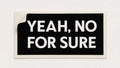 Yeah No For Sure - Sticker