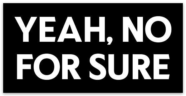 Yeah No For Sure - Sticker