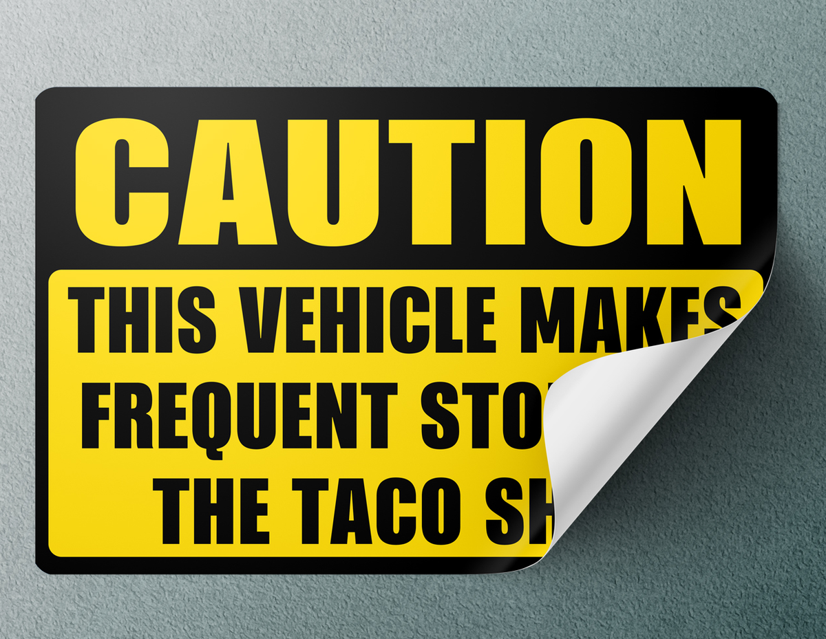 CAUTION Frequent Stops At The Taco Shop - Bumper Sticker